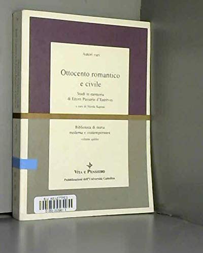 Ottocento romantico e civile. Studi in memoria di Ettore Passerin d'Entrèves (Scienze storiche)