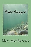 Waterlogged 1500442356 Book Cover