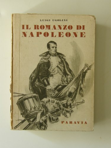  IL ROMANZO DI NAPOLEONE - L. Ugolini - prima edizione 1957 -Ed. Paravia