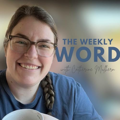 The Weekly Word with Catherine Mulhern cover art