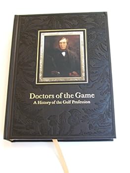 Hardcover Doctors of the Game A History of the Golf Profession Book