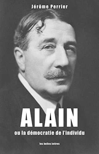 Télécharger Alain ou la démocratie de l'individu (Penseurs de la liberté t. 8) Gratuit
