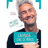 La vita che ci piace. Come la fisica può spiegarci la vita