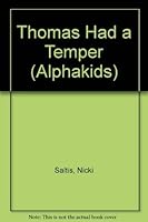 Thomas Had a Temper (Alphakids) 0760836175 Book Cover