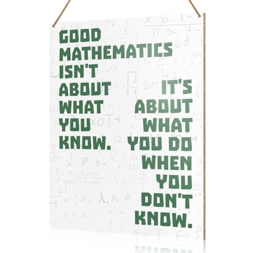 Math Classroom Wall Sign Hanging Decor, Good Mathematics Isn't About What You Know, High School Middle School Classroom Wooden Decor Math Room Decoration, Gift for Math Lover Student Math Teacher
