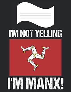 I'm Not Yelling I'm Manx: Notebook (Journal, Diary) Isle Of Man Flag | 60 Sheets - 120 Lined Pages