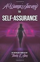 A Woman's Journey to Self-Assurance: An Anthology 1978302924 Book Cover