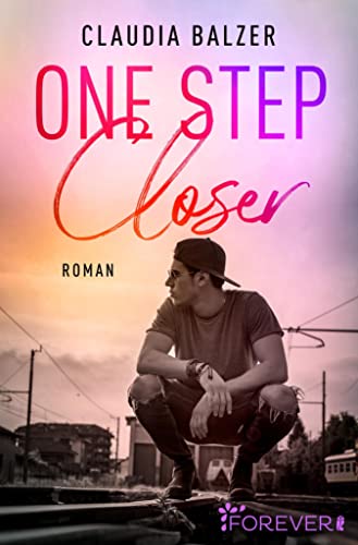 One Step Closer: Roman von [Claudia Balzer]