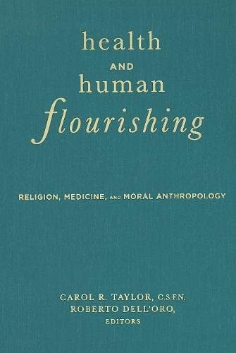 Health and Human Flourishing: Religion, Medicine, and Moral Anthropology (English Edition)