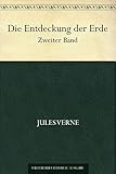  Die Entdeckung der Erde. Zweiter Band