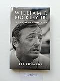 William F. Buckley Jr.: The Maker of a Movement