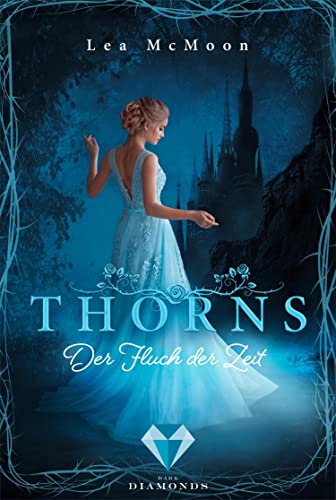 Thorns. Der Fluch der Zeit: Düster-romantische