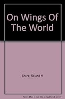 On Wings of the World B000K78G7M Book Cover