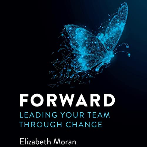 Forward Leading Your Team Through Change (Audible Audio
