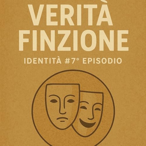 Identità #7&deg; episodio - &ldquo;Verità - Finzione&rdquo;