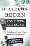 Der Hochzeitsreden Komplett-Leitfaden (mit Beispielen & Thementipps): Für Bräutigam, Braut, Eltern, Trauzeugen und Freunde - Dirk Ahlers 