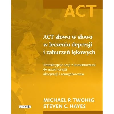 ACT słowo w słowo w leczeniu depresji i zaburzeń lękowych