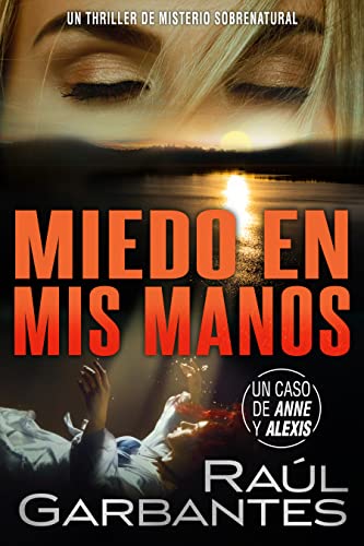 Miedo en mis manos: Un thriller de misterio sobrenatural (Casos criminales complejos nº 1)