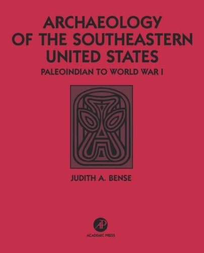 Archaeology of the Southeastern United States: Paleoindian to World War I