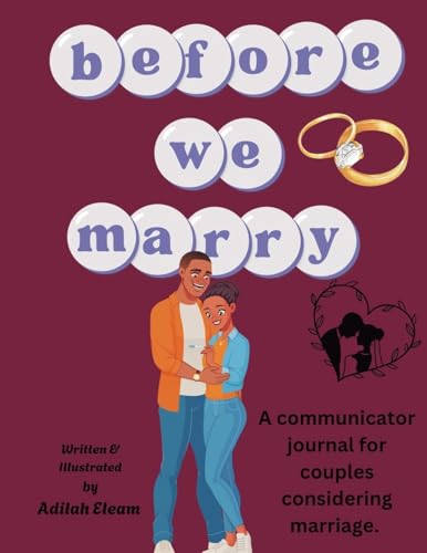 Before We Marry: A Communicator Journal For Couples Considering Marriage.