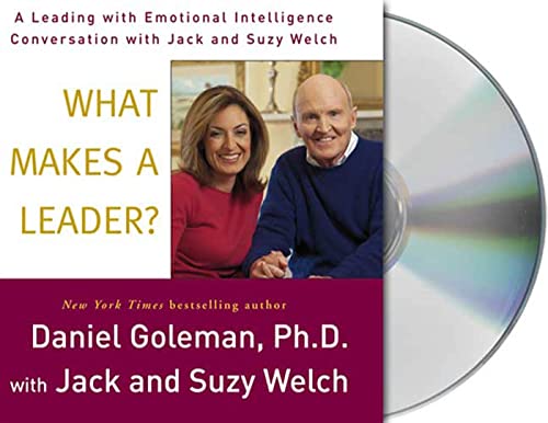What Makes a Leader?: A Leading With Emotional Intelligence Conversation with Jack and Suzy Welch Audio CD – CD, October 3, 2006