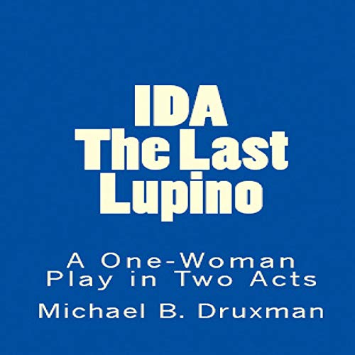 Michael B. Druxman's Ida: The Last Lupino: A One-Woman Play in Two Acts episode artwork