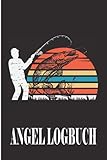  Angel Logbuch: A5 Fangbuch für Fischer und Angler zum Ausfüllen / Dokumentiere deine Angelausflüge / Checkliste für Ausrüstung, Köder, Ruten & Rollen