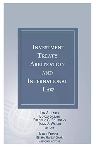 Investment Treaty Arbitration and International Law - Volume 11: Ian A ...