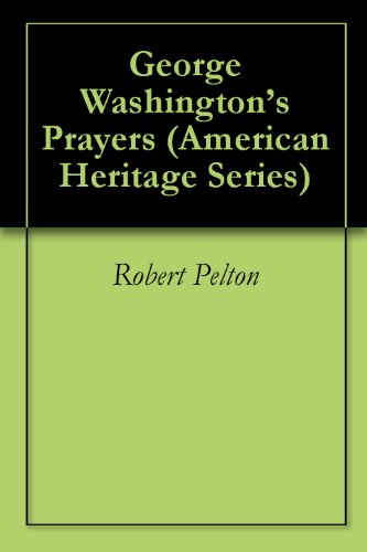 George Washington’s Prayers (American Heritage Series Book 2)