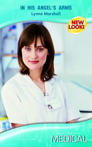 In His Angel's Arms (Medical Romance)