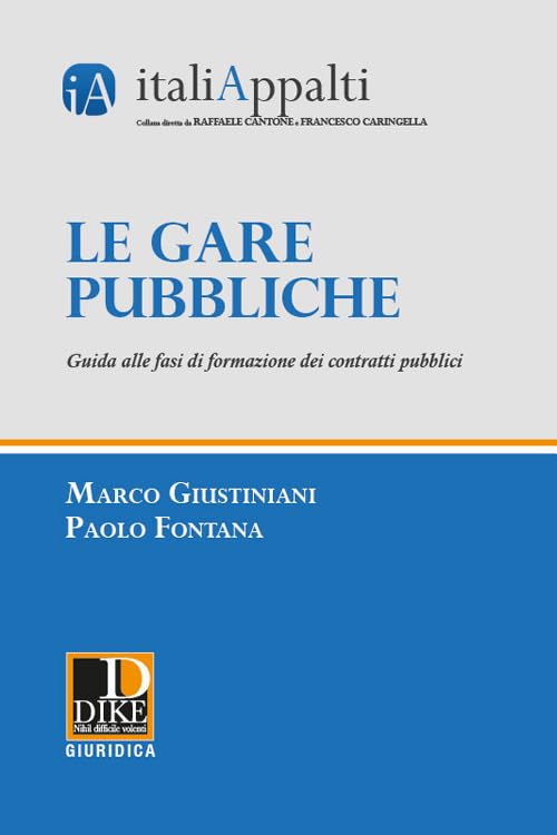 Le gare pubbliche. Guida alle fasi di formazione dei contratti pubb