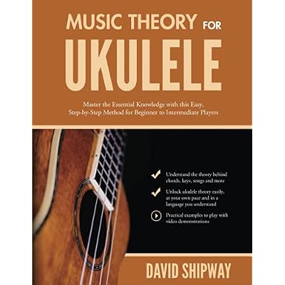Music Theory for Ukulele: Master the Essential Knowledge with this Easy, Step-by-Step Method for Beginner to Intermediate Players Paperback July 6, 2020