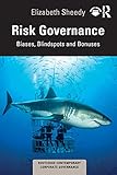 Risk Governance: Biases, Blind Spots and Bonuses (Routledge Contemporary Corporate Governance)