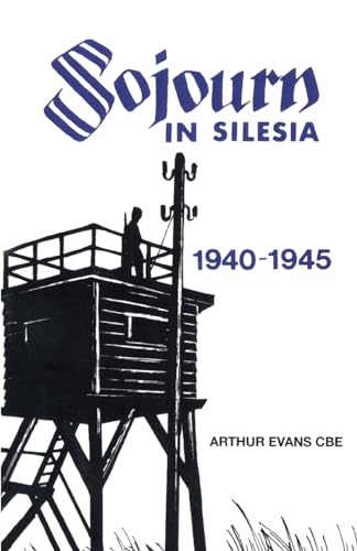 Sojourn in Silesia: 1940 - 1945
