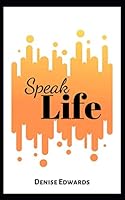 Speak Life 1686899858 Book Cover