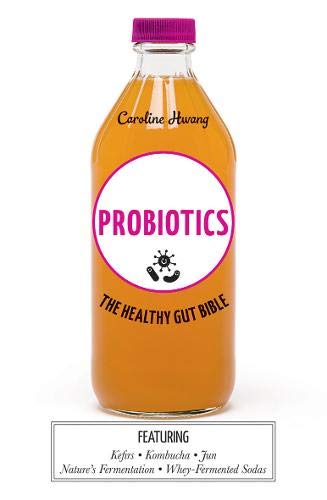Probiotics: The Healthy Gut Bible