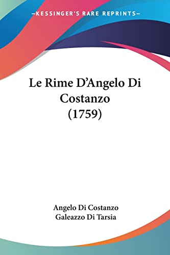Le Rime D'Angelo Di Costanzo (1759) (Italian Edition)