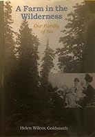 A Farm in the Wilderness: Our Family of Six 0974399531 Book Cover