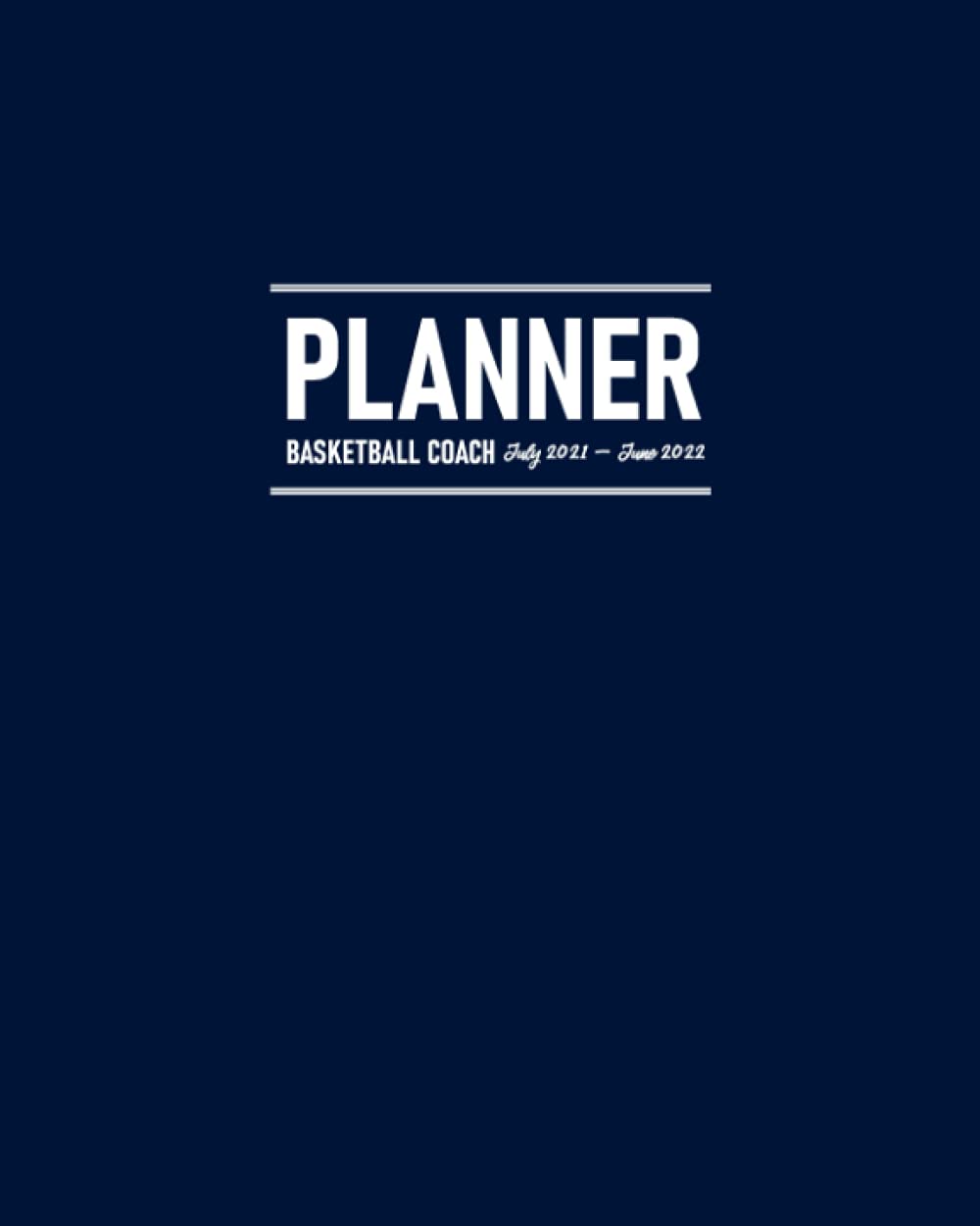 Buy Basketball Coach Planner July 2021 June 2022 to Schedule