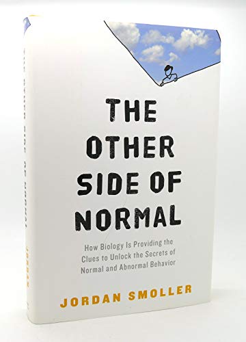 The Other Side of Normal: How Biology Is Providing the Clues to Unlock the Secrets of Normal and Abnormal Behavior