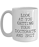 PHD Graduation Mug for Doctor MD Mugs Doctoral Look at You Getting Your Doctorate Student Funny...