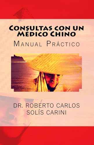 Consultas con un Médico Chino: Tomo I (Spanish Edition)