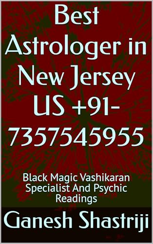Best Astrologer in New Jersey US +91-7357545955: Black Magic Vashikaran Specialist And Psychic Readings