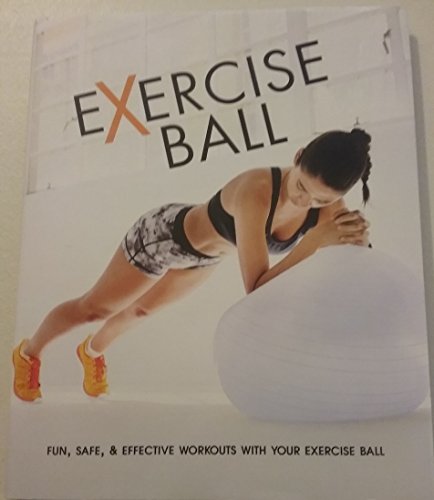 EXERCISE BALL: Fun, Safe, & Effective Workouts ... 1474831540 Book Cover