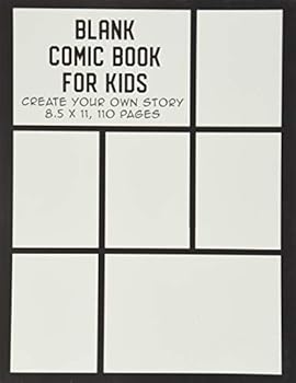 Blank Comic Book for Kids: Create Your Own Story, Drawing Comics and Writing Stories