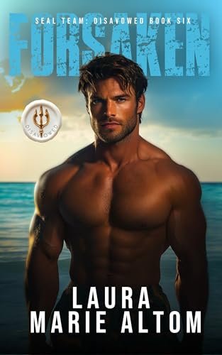 Forsaken (SEAL Team: Disavowed Book 6)