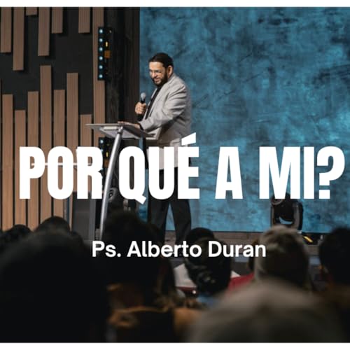 Por Qu&eacute; A Mi_ - Ps. Alberto Dur&aacute;n