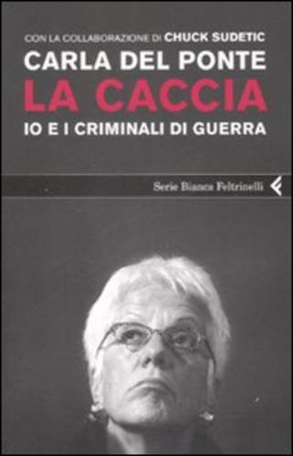 La caccia. Io e i criminali di guerra La caccia. Io e i criminali di guerra