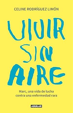 Vivir sin aire: Marc, una vida de lucha contra una enfermedad rara