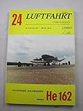  Luftfahrt international # 24. Volksjäger Salamander , He 162 Papier etwas gedunkelt. (Aus dem Inhalt: U. a. Heinkel He 162 Salamander , Deutsche Bomben bis 1945, Lufthansa-Flotte Teil IV, Dampfturbinen-Riesenflugzeug, Linderghs Spirit of St. Lou